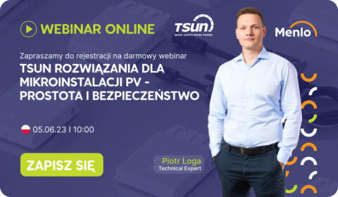 Webinar Menlo Electric: TSUN rozwiązania dla mikroinstalacji PV