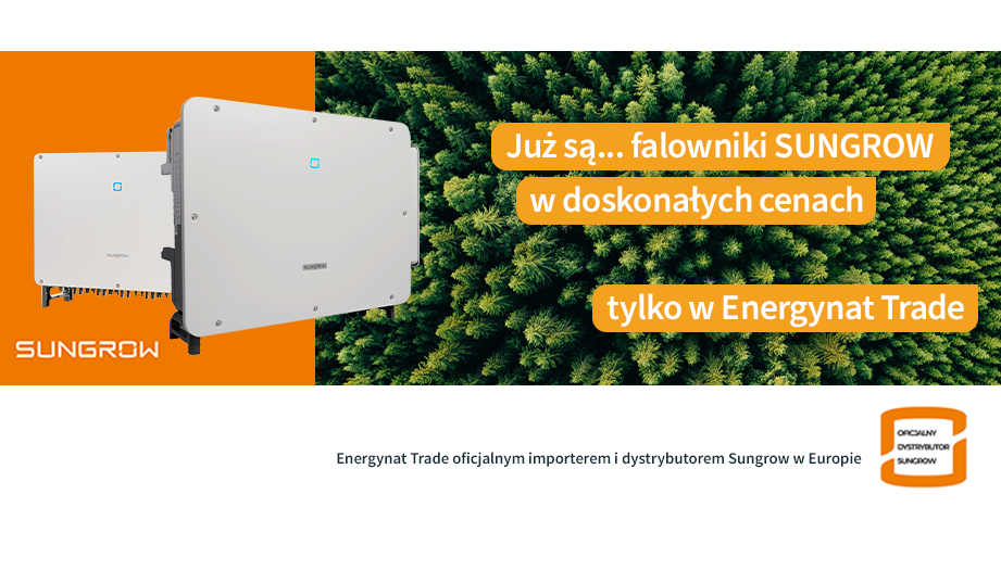 Falowniki Sungrow z pakietem korzyści od teraz w ofercie Energynat Trade