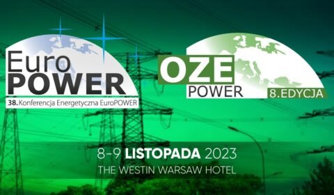 38. EuroPOWER & 8. OZE POWER - o przyszłości polskiego sektora energii