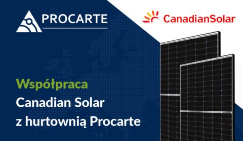 Procarte pierwszym dystrybutorem nowych modułów Canadian Solar w Europie