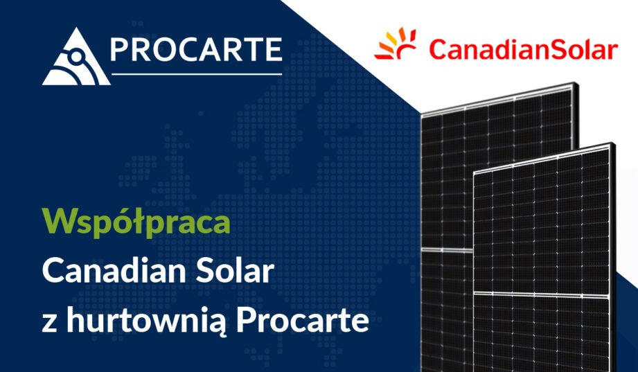Procarte pierwszym dystrybutorem nowych modułów Canadian Solar w Europie