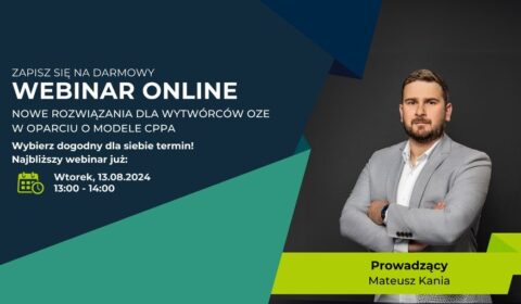 Umowy cPPA gwarancją stabilniejszych cen energii dla Wytwórców. Darmowy webinar online