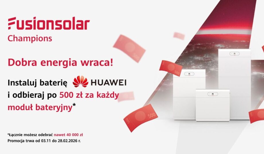 Baterie Huawei LUNA2000 &ndash; &bdquo;Dobra energia wraca&rdquo; w złot&oacute;wkach. Nawet do 40 000 zł dla instalator&oacute;w