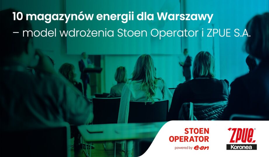 Stoen i ZPUE zapraszają na warsztaty na Konferencji &ndash; Transformacja Energetyczna &ndash; Nowe technologie i wyzwania biznesu