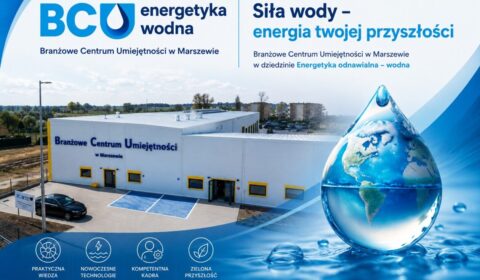 Branżowe Centrum Umiejętności w Marszewie &ndash; nowoczesna edukacja dla przyszłości energetyki wodnej