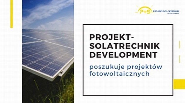 Projekt-Solartechnik Development poszukuje projektów fotowoltaicznych
