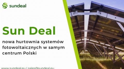 Sun Deal – nowa hurtownia systemów fotowoltaicznych w samym centrum Polski