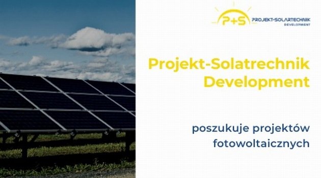 P+S Development poszukuje projektów PV i terenów pod fotowoltaikę