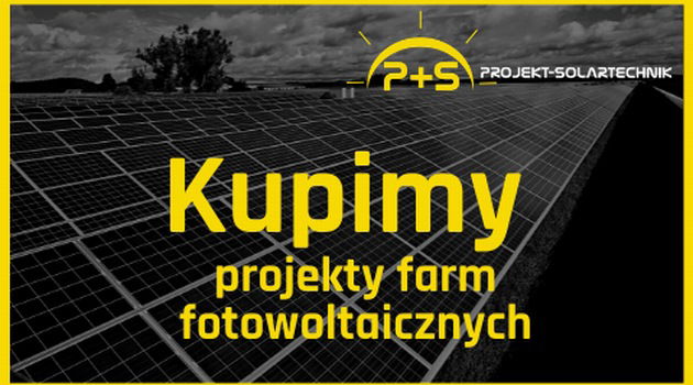 Kupimy projekty o mocy do 1 MWp i powyżej 1 MWp!